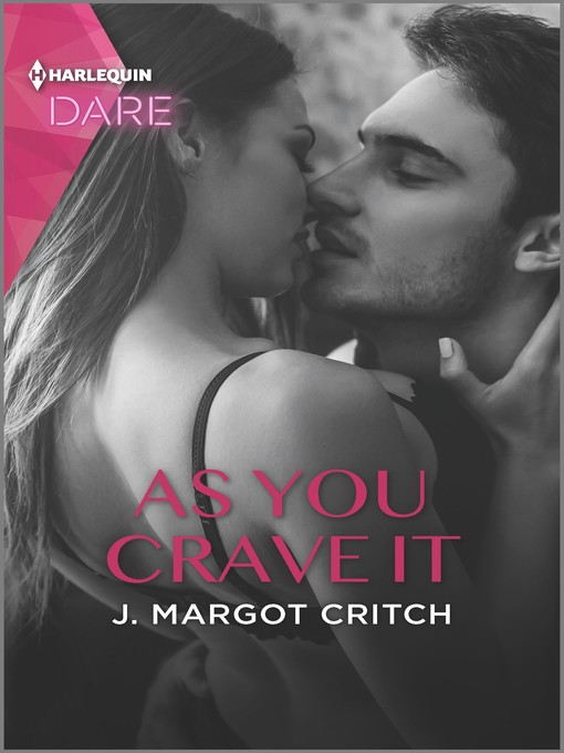 Title details for As You Crave It by J. Margot Critch - Available